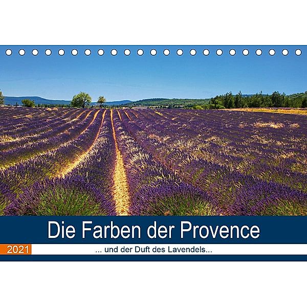 Die Farben der Provence... und der Duft des Lavendels... (Tischkalender 2021 DIN A5 quer), Brigitte Dürr