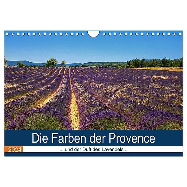 Die Farben der Provence... und der Duft des Lavendels... (Wandkalender 2024 DIN A4 quer), CALVENDO Monatskalender, Brigitte Dürr