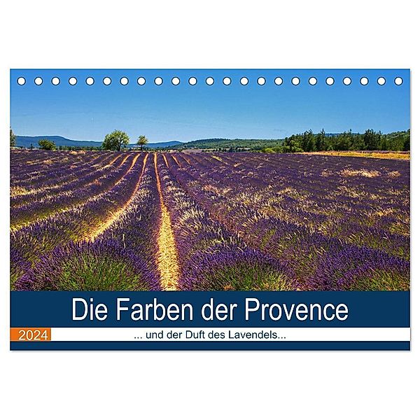 Die Farben der Provence... und der Duft des Lavendels... (Tischkalender 2024 DIN A5 quer), CALVENDO Monatskalender, Brigitte Dürr