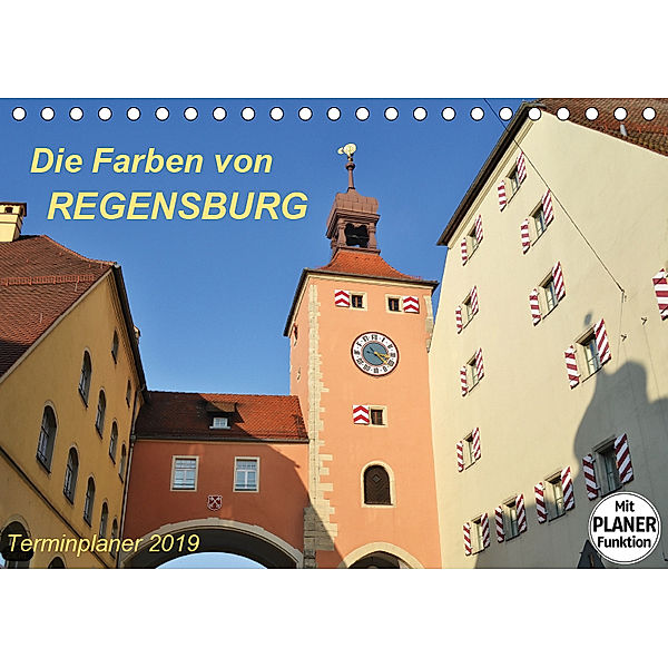 Die Farben von REGENSBURG (Tischkalender 2019 DIN A5 quer), Jutta Heußlein