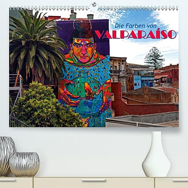 Die Farben von Valparaíso (Premium-Kalender 2020 DIN A2 quer), Bernd Zillich