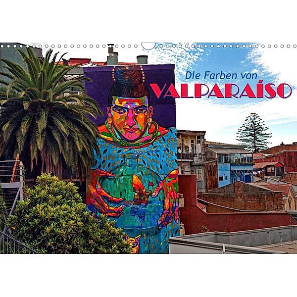 Die Farben von Valparaíso (Wandkalender 2023 DIN A3 quer), Bernd Zillich