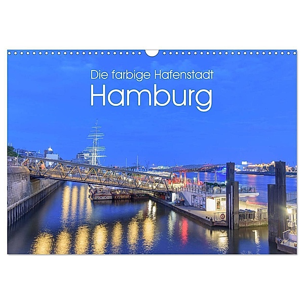 Die farbige Hafenstadt Hamburg (Wandkalender 2024 DIN A3 quer), CALVENDO Monatskalender, Fiorelino Nürnberg