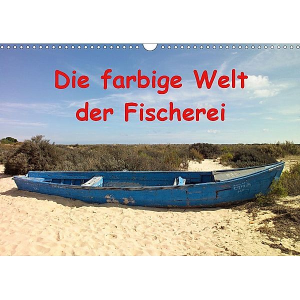 Die farbige Welt der Fischer (Wandkalender 2020 DIN A3 quer), Atlantismedia