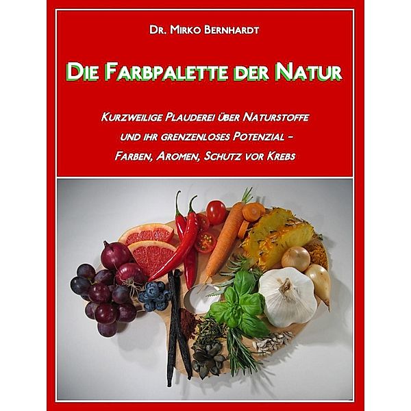 Die Farbpalette der Natur, Mirko Bernhardt