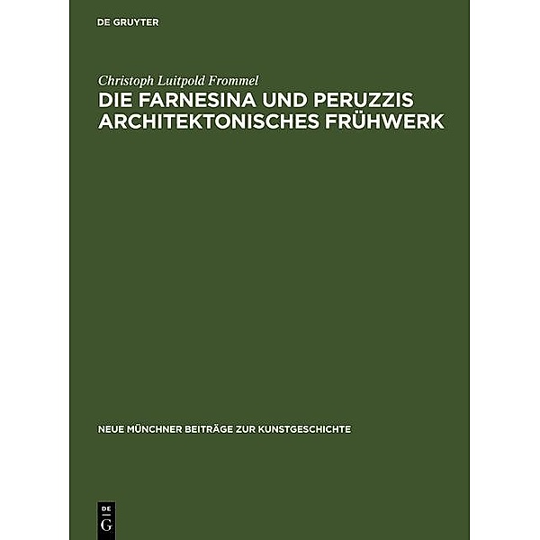 Die Farnesina und Peruzzis architektonisches Frühwerk / Neue Münchner Beiträge zur Kunstgeschichte Bd.1, Christoph Luitpold Frommel
