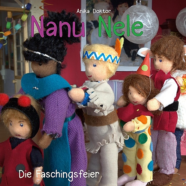 Die Faschingsfeier / Nanu Nele Bd.2, Anika Doktor
