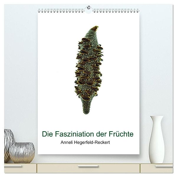 Die Faszination der Früchte (hochwertiger Premium Wandkalender 2024 DIN A2 hoch), Kunstdruck in Hochglanz, Anneli Hegerfeld-Reckert