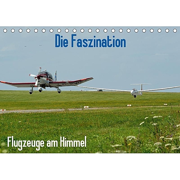 Die Faszination. Flugzeuge am Himmel (Tischkalender 2019 DIN A5 quer), Friedrich Wesch