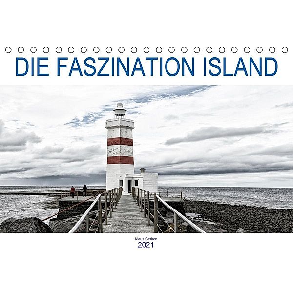 Die Faszination Island (Tischkalender 2021 DIN A5 quer), Klaus Gerken