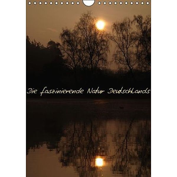 Die faszinierende Natur Deutschlands (Wandkalender 2015 DIN A4 hoch), Christian Schmalhofer