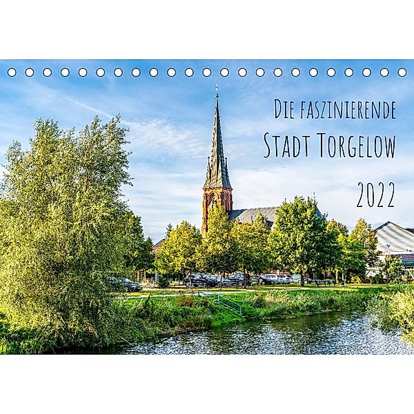 Die faszinierende Stadt Torgelow (Tischkalender 2022 DIN A5 quer), Solveig Rogalski