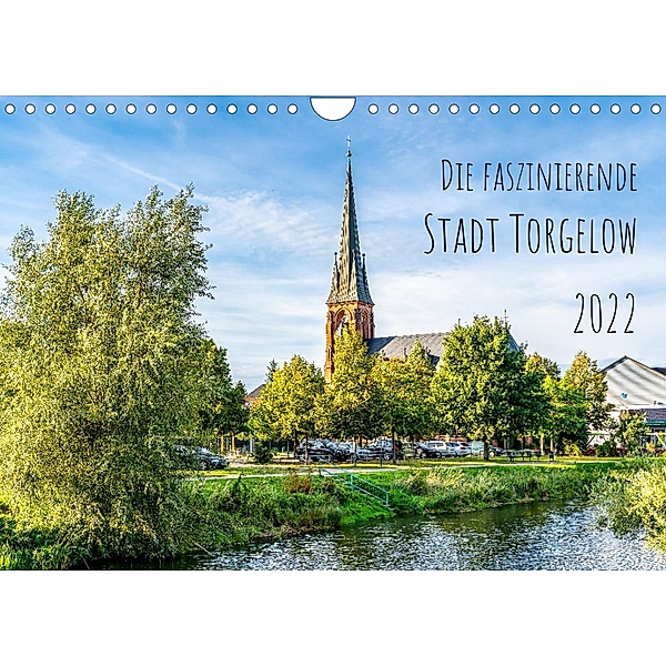Die faszinierende Stadt Torgelow (Wandkalender 2022 DIN A4 quer), Solveig Rogalski