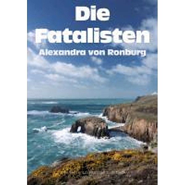 Die Fatalisten (Deutsche Literaturgesellschaft), Alexandra von Ronburg
