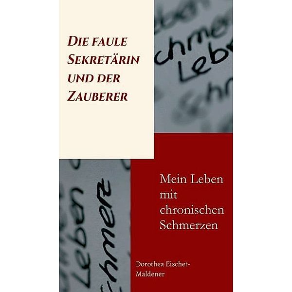 Die faule Sekretärin und der Zauberer, Dorothea Eischet-Maldener