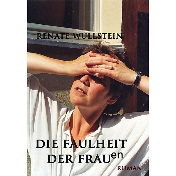 Die Faulheit der Frauen, Renate Wullstein