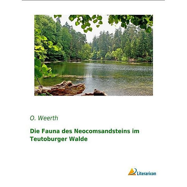 Die Fauna des Neocomsandsteins im Teutoburger Walde, O. Weerth