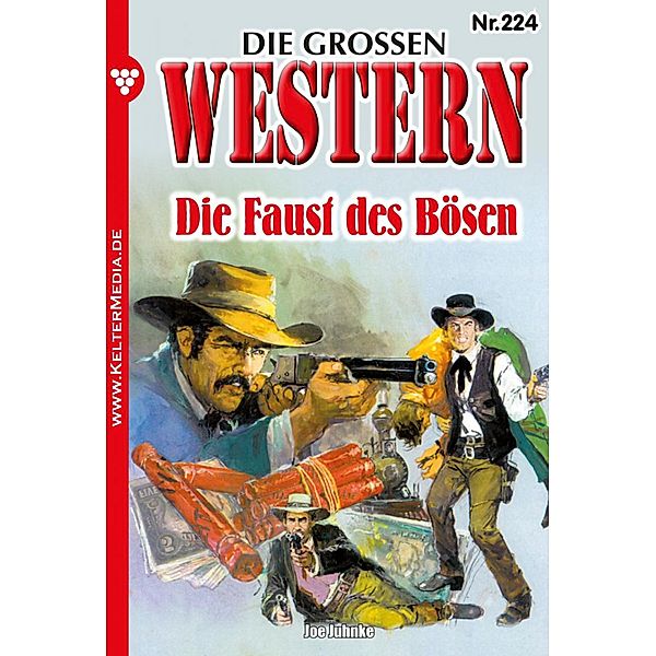 Die Faust des Bösen / Die großen Western Bd.224, Joe Juhnke