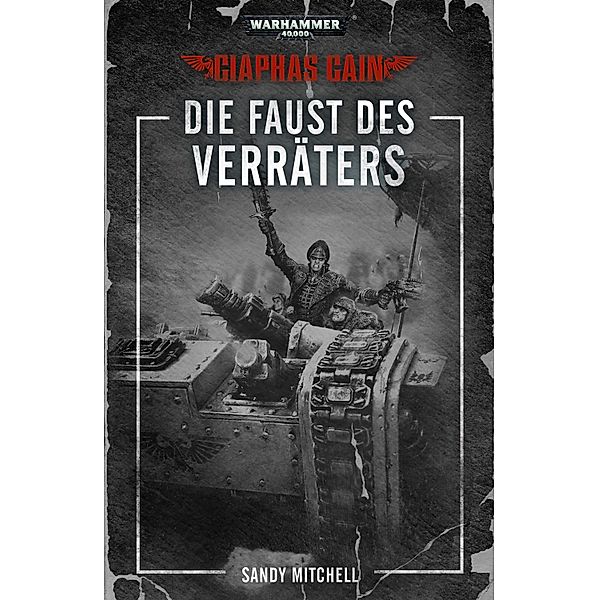 Die Faust des Verräters / Warhammer 40,000: Ciaphas Cain Bd.3, Sandy Mitchell