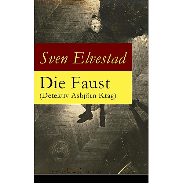 Die Faust (Detektiv Asbjörn Krag), Sven Elvestad