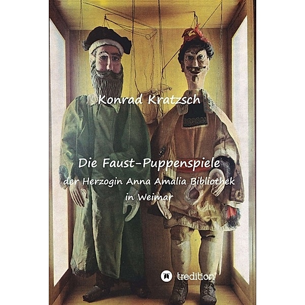 Die Faust-Puppenspiele der Herzogin Anna Amalia Bibliothek in Weimar, Konrad Kratzsch