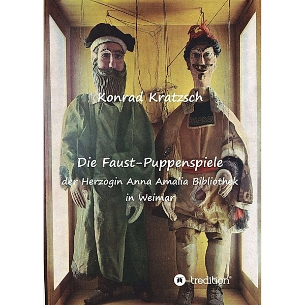 Die Faust-Puppenspiele  der Herzogin Anna Amalia Bibliothek in Weimar, Konrad Kratzsch