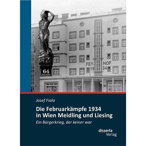 Die Februarkämpfe 1934 in Wien Meidling und Liesing, Josef Fiala