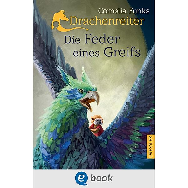 Die Feder eines Greifs / Drachenreiter Bd.2, Cornelia Funke