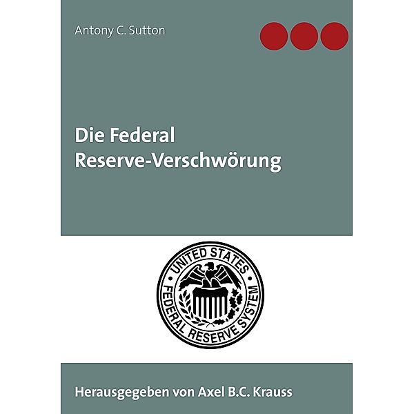 Die Federal Reserve-Verschwörung, Antony C. Sutton