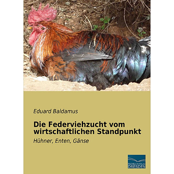 Die Federviehzucht vom wirtschaftlichen Standpunkt, Eduard Baldamus