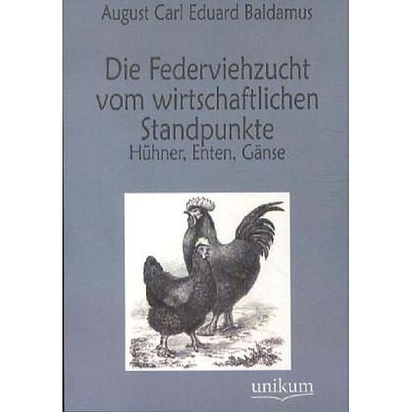 Die Federviehzucht vom wirtschaftlichen Standpunkte, August C. Baldamus