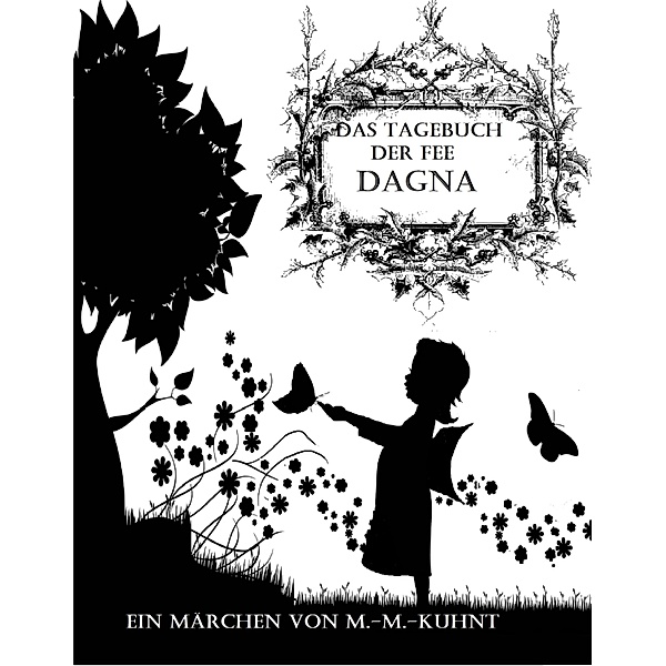 Die Fee Dagna / Reihe Fee Dagna Bd.1, Marcel-Martin Kuhnt
