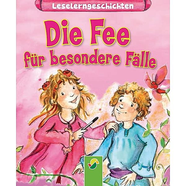 Die Fee für besondere Fälle / Leselerngeschichten Bd.2, Anke Breitenborn