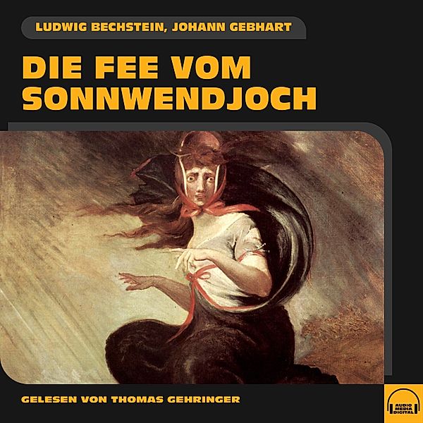 Die Fee vom Sonnwendjoch, Ludwig Bechstein, Johann Gebhart