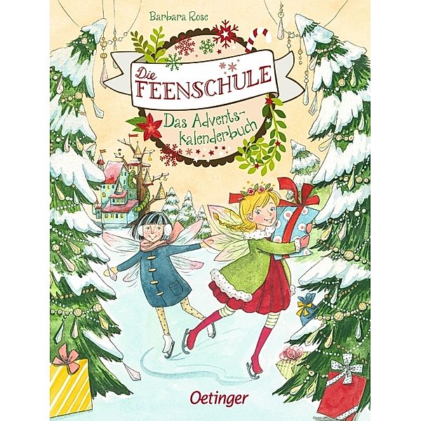 Die Feenschule / Die Feenschule. Das Adventskalenderbuch, Barbara Rose