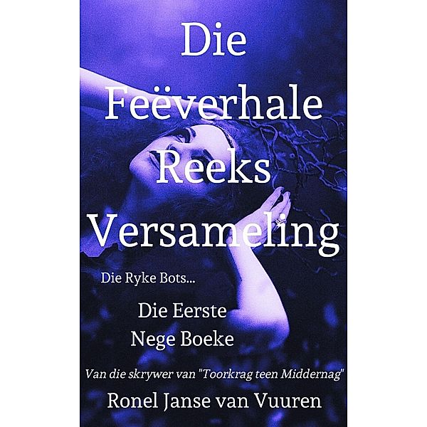 Die Feëverhale Reeks Versameling: Die Eerste Nege Boeke / Feëverhale, Ronel Janse van Vuuren