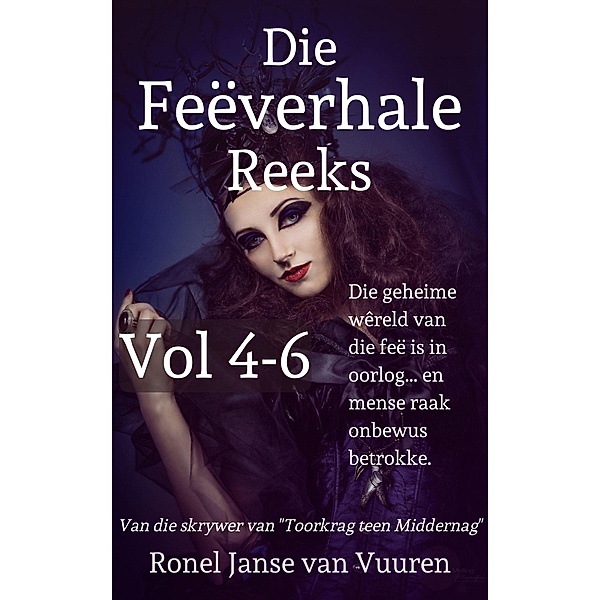 Die Feëverhale Reeks Volume 4-6 / Feëverhale, Ronel Janse van Vuuren