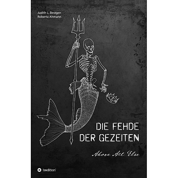 Die Fehde der Gezeiten / Above All Else Bd.1, Judith L. Bestgen, Roberta Altmann