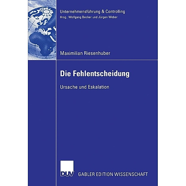 Die Fehlentscheidung / Unternehmensführung & Controlling, Maximilian Riesenhuber