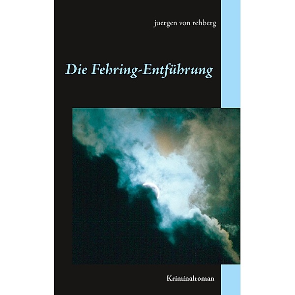 Die Fehring-Entführung, Juergen von Rehberg