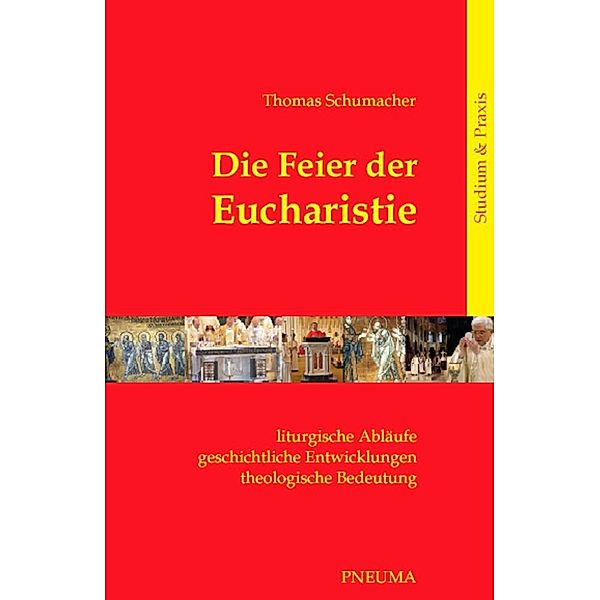 Die Feier der Eucharistie, Thomas Schumacher