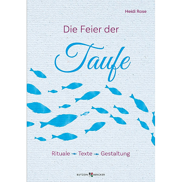 Die Feier der Taufe, Heidi Rose