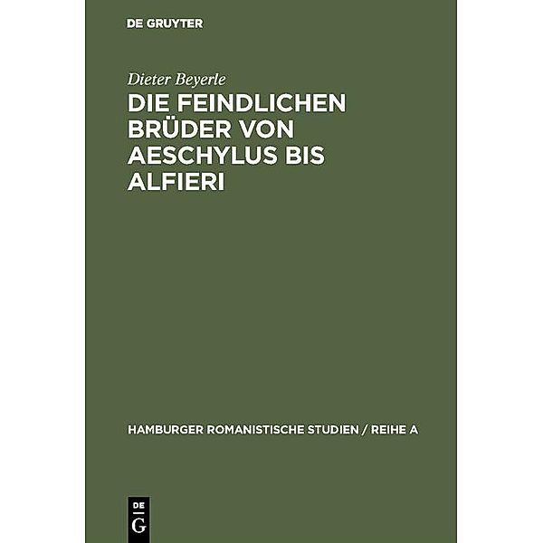 Die feindlichen Brüder von Aeschylus bis Alfieri / Hamburger Romanistische Studien / Reihe A Bd.49, Dieter Beyerle