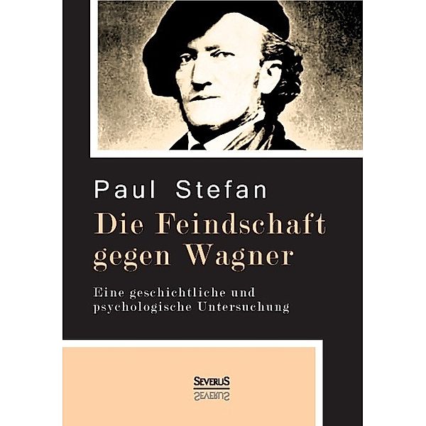 Die Feindschaft gegen Wagner, Paul Stefan