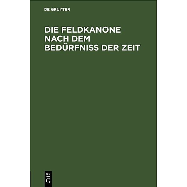 Die Feldkanone nach dem Bedürfniss der Zeit