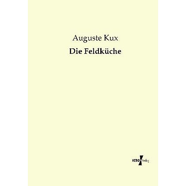Die Feldküche, Auguste Kux