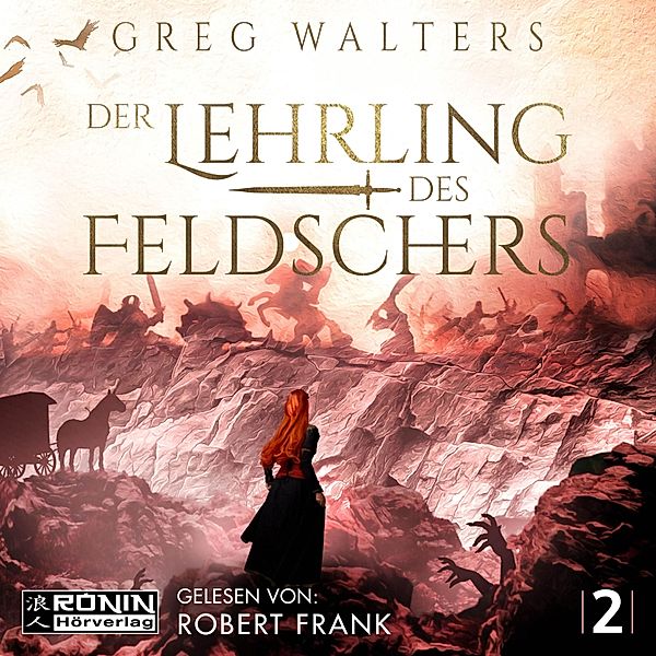 Die Feldscher Chroniken - 2 - Der Lehrling des Feldschers, Greg Walters