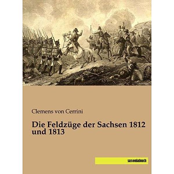 Die Feldzüge der Sachsen 1812 und 1813, Clemens von Cerrini