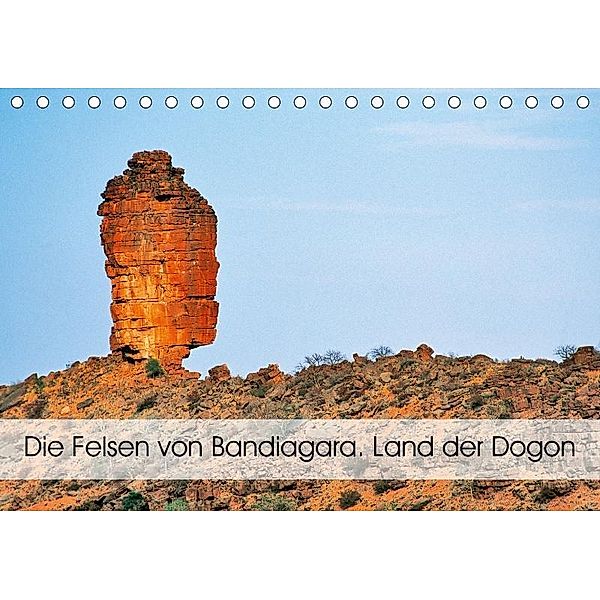 Die Felsen von Bandiagara. Land der Dogon (Tischkalender 2017 DIN A5 quer), Patrick Bombaert