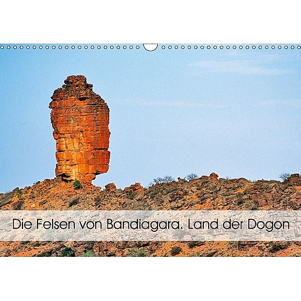 Die Felsen von Bandiagara. Land der Dogon (Wandkalender 2018 DIN A3 quer), Patrick Bombaert